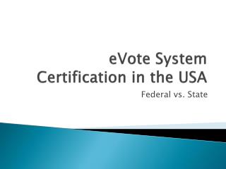eVote System Certification in the USA