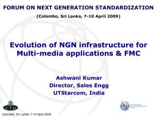 Evolution of NGN infrastructure for Multi-media applications &amp; FMC