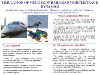 SIMULATION OF MULTIBODY RAILROAD VEHICLE/TRACK DYNAMICS