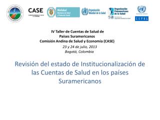 Revisión del estado de Institucionalización de las Cuentas de Salud en los países Suramericanos