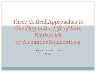 Three Critical Approaches to One Day in the Life of Ivan Denisovich by Alexander Solzhenitsyn