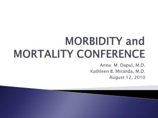 MORBIDITY and MORTALITY CONFERENCE