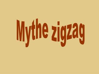 Mythe zigzag