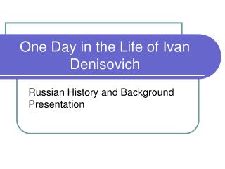 One Day in the Life of Ivan Denisovich