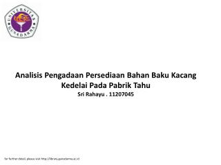 Analisis Pengadaan Persediaan Bahan Baku Kacang Kedelai Pada Pabrik Tahu Sri Rahayu . 11207045