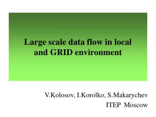 Large scale data flow in local and GRID environment