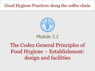The Codex General Principles of Food Hygiene – Establishment: design and facilities