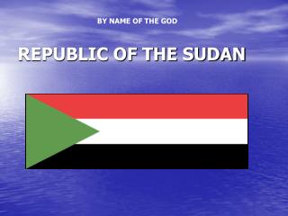 REPUBLIC OF THE SUDAN