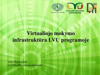 Virtualiojo mokymo infrastruktūra LVU programoje