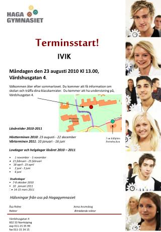 Terminsstart! IVIK Måndagen den 23 augusti 2010 Kl 13.00, Värdshusgatan 4 .