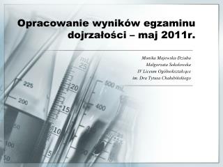 Opracowanie wyników egzaminu dojrzałości – maj 2011r.