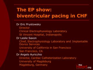 Dr Eric Prystowsky Director 	Clinical Electrophysiology Laboratory