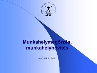 Munkahelymegőrzés, munkahelybővítés Ács, 2009. április 30.