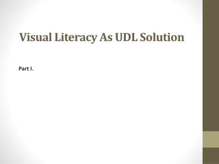 Visual Literacy As UDL Solution