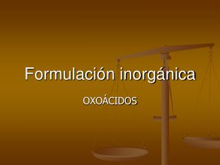 Formulación inorgánica