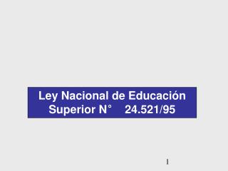 Ley Nacional de Educación Superior N° 24.521/95