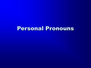 Personal Pronouns