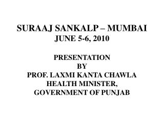 -	Total budget of the health department	- Rs. 1258 Crore 				Non Plan	- Rs. 846 Crore