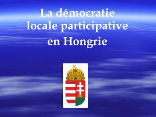 La démocratie locale participative en Hongrie