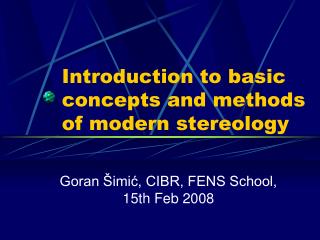 Introduction to basic concepts and methods of modern stereology