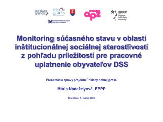Pre zentácia správy projektu Príklady dobrej praxe Mária Nádaždyová, EPPP
