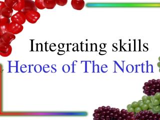 Integrating skills Heroes of The North