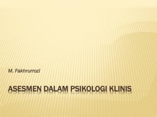 ASESMEN dalam PSIKOLOGI KLINIS