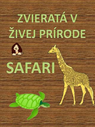 ZVIERAT Á V ŽIVEJ PRÍRODE