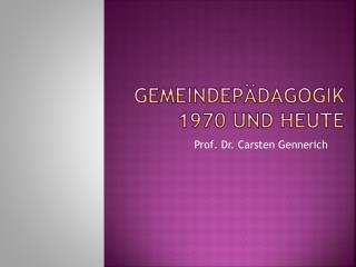 Gemeindepädagogik 1970 und heute