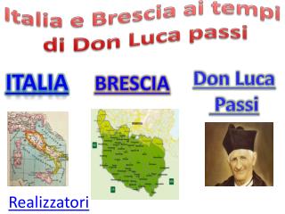 Italia e Brescia ai tempi di Don Luca passi
