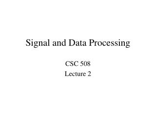 Signal and Data Processing