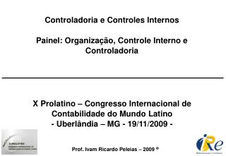 Controladoria e Controles Internos Painel: Organização, Controle Interno e Controladoria
