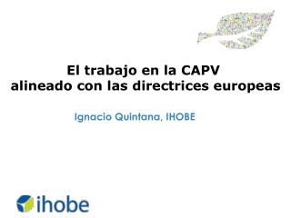 El trabajo en la CAPV alineado con las directrices europeas