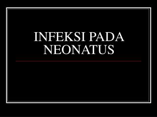 INFEKSI PADA NEONATUS