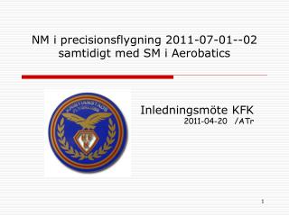 NM i precisionsflygning 2011-07-01--02 samtidigt med SM i Aerobatics