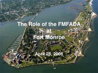 The Role of the FMFADA at Fort Monroe
