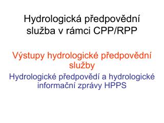 Hydrologická předpovědní služba v rámci CPP/RPP