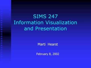 SIMS 247 Information Visualization and Presentation