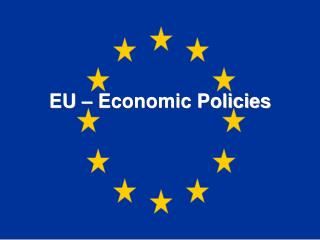 EU – Economic Policies