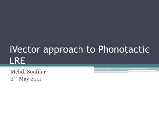 iVector approach to Phonotactic LRE