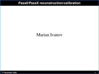 Pass0/PassX reconstruction/calibration