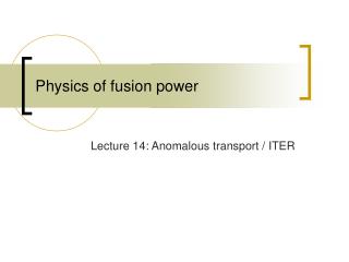 Physics of fusion power