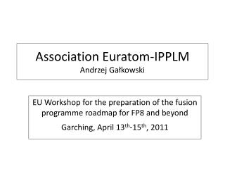 Association Euratom-IPPLM Andrzej Gałkowski