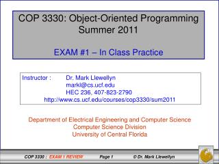 COP 3330: Object-Oriented Programming Summer 2011 EXAM #1 – In Class Practice
