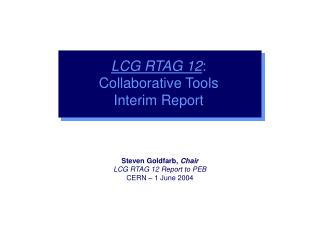 LCG RTAG 12 : Collaborative Tools Interim Report