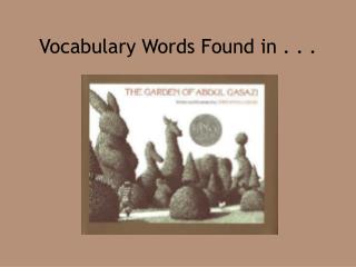 Vocabulary Words Found in . . .