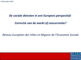 De sociale diensten in een Europees perspectief: Correctie van de markt of concurrentie?