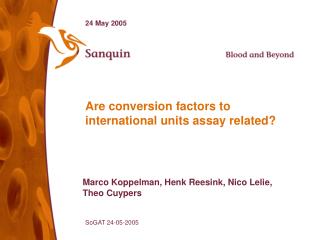 Are conversion factors to international units assay related?