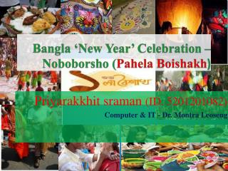 Bangla ‘New Year’ Celebration – Noboborsho ( Pahela Boishakh )