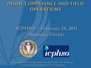 INSIDE COMPLIANCE AND FIELD OPERATIONS